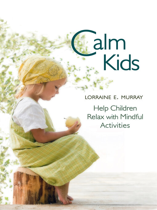 Title details for Calm Kids: Help Children Relax with Mindful Activities by Lorraine Murray - Available